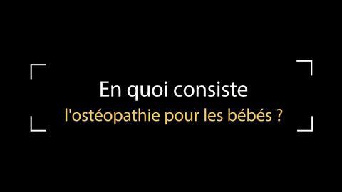 En quoi consiste l'Ostéopathie pour bébé? Interview Claire Guessard - Ostéobio, école d'Ostéopathie.